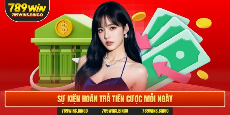 Sự kiện hoàn trả tiền cược mỗi ngày
